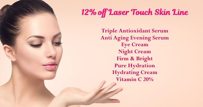 12% off Laser Touch Skin Line